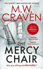 The mercy chair / by M. W. Craven.