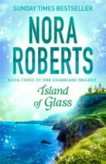 Island of glass / by Nora Roberts.