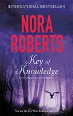 Key of knowledge / by Nora Roberts.