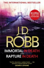 Immortal in death : and Rapture in death / by J.D. Robb.