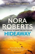 Hideaway / by Nora Roberts.