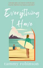 Everything I have / by Tammy Robinson.