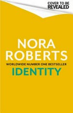 Identity / by Nora Roberts.
