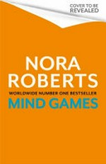 Mind games / by Nora Roberts.