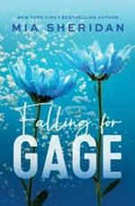 Falling for Gage / by Mia Sheridan.
