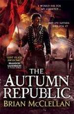 The autumn republic / by Brian McClellan.