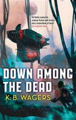 Down among the dead / by K.B. Wagers.