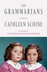 The grammarians / by Cathleen Schine.