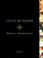 House of leaves / by Zampanò ; with introduction and notes by Johnny Truant.