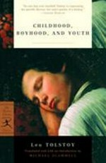 Childhood, boyhood and youth / by Leo Tolstoy ; translated, with an introduction, by Michael Scammell.