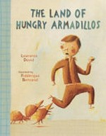 The land of the hungry armadillos / by Lawrence David.