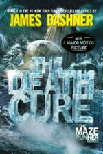 The death cure / by James Dashner.