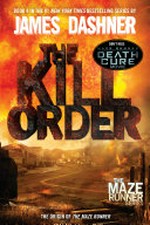 The kill order / by James Dashner