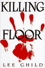 Killing floor / by Lee Child.