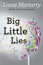 Big little lies / by Liane Moriarty.