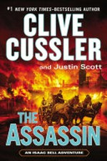 The assassin / by Clive Cussler and Justin Scott.