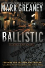 Ballistic / by Mark Greaney.