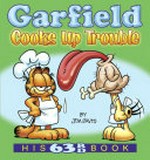 Garfield cooks up trouble : his 63rd book / by Jim Davis.