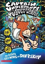 Captain Underpants and the preposterous plight of the purple potty people / by Dav Pilkey.