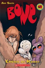 Bone, Vol. 9, Crown of horns / [Graphic novel] by Jeff Smith with color by Steve Hamaker.