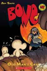 Bone, Vol. 6, Old man's cave / [Graphic novel] by Jeff Smith ; with color by Steve Hamaker.