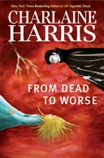 From dead to worse / by Charlaine Harris.