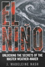El nino: unlocking the secrets of the master weather-maker