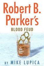Robert B. Parker's Blood feud / by Mike Lupica.