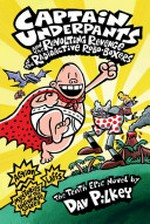 Captain Underpants and the revolting revenge of the radioactive robo-boxers : the tenth epic novel / by Dav Pilkey.