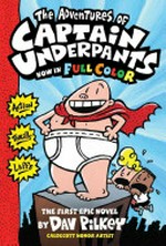The adventures of captain underpants / by Dav Pilkey