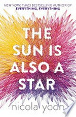 The sun is also a star / by Nicola Yoon.