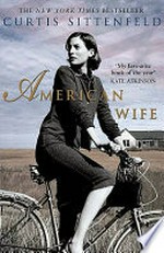 American wife : a novel / by Curtis Sittenfeld.