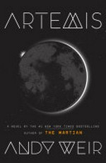 Artemis / by Andy Weir.