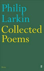 Collected poems / Philip Larkin ; edited with an introduction by Anthony Thwaite.
