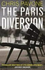 The Paris diversion / by Chris Pavone.