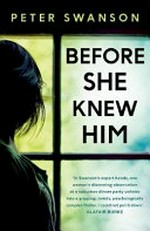 Before she knew him / by Peter Swanson.