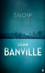 Snow / by John Banville.