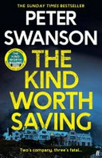 The kind worth saving / by Peter Swanson.