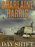 The Day Shift / by Charlaine Harris.