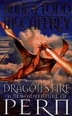 Dragon's fire / by Anne McCaffrey, Todd McCaffrey.