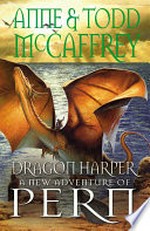 Dragon Harper / by Anne McCaffrey, Todd McCaffrey.