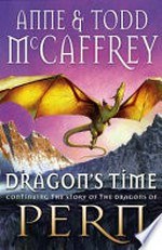Dragon's time / by Anne McCaffrey and Todd McCaffrey.