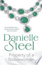 Property of a noblewoman / by Danielle Steel.