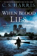 When blood lies : a Sebastian St. Cyr mystery / by C.S. Harris.