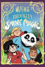Witches of Brooklyn : Vol. 3, S'more magic / [graphic novel] by Sophie Escabasse.