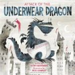 Attack of the Underwear Dragon / by Rothman, Scott.