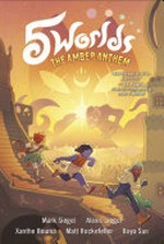 Five worlds : Vol. 4, 'The amber anthem' / [graphic novel] by Mark Siegel and Alexis Siegel.