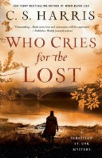 Who cries for the lost / by C. S. Harris.