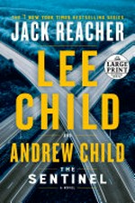The sentinel / by Lee Child and Andrew Child.