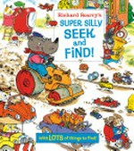 Richard Scarry's super silly seek and find! /